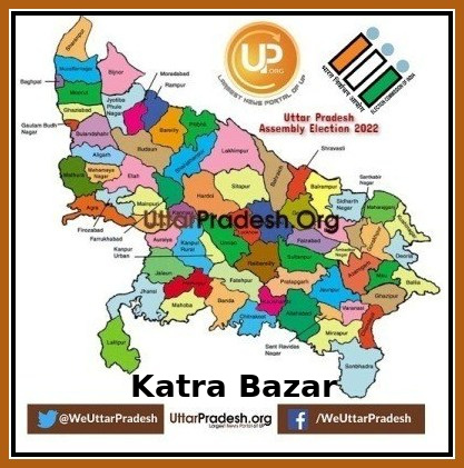 Katra Bazar Election Results 2022 - Know about Uttar Pradesh Katra Bazar Assembly (Vidhan Sabha) constituency election news