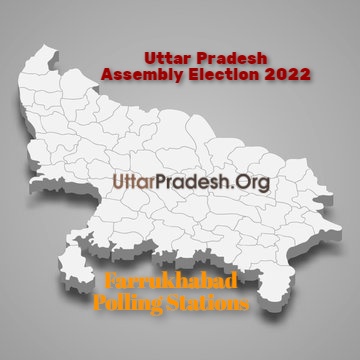 Farrukhabad Polling Stations ( मतदेय स्थल ) And Polling Booths for Uttar Pradesh Assembly Election 2022